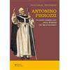 Polistampa Antonino Pierozzi. Un santo domenicano nella Firenze del Quattrocento