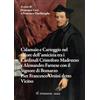 Intermedia Edizioni Calamaio e carteggio nel valore dell'amicizia tra i cardinali Cristoforo Madruzzo e Alessandro Farnese con il signore di Bomarzo Pier Francesco Orsini detto Vicino