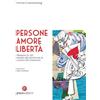 Graus Edizioni Persone, amore, libertà. riflessioni (n. 61) ispirate alla dicotomia di Luciano De Crescenzo