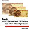 McGraw-Hill Education Teoria macroeconomica moderna. L'età dell'oro del paradigma classico