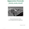 Edizioni il Lupo Appennino centrale, parole, storie, ricordi. 25 racconti d'avventure ed altro tra le montagne della catena appenninica