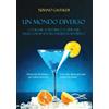 Edizioni Vallescrivia Un mondo diverso. Cocktail scientifico o, per far felici i detrattori, pseudoscientifico
