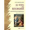 VivereIn Io vivo per risorgere. La gioia della Nuova Evangelizzazione. Ediz. illustrata
