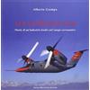 Aeronautica Militare AgustaWestland. Storia di un'industria leader nel campo aeronautico