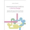 Morlacchi Amministrazione condivisa e service design. Manuale sulle nuove forme di conduzione delle funzioni pubbliche nel contesto umbro