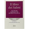 edb Il libro dei Salmi. Testo CEI 2008. Introduzione e note dalla Bibbia di Gerusalemme. Versione interlineare in italiano