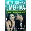 Youcanprint Intelligenza emotiva. Strategie di seduzione emotiva utili in amore e nelle relazioni sociali