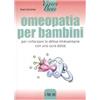L'Airone Editrice Roma Omeopatia per bambini. Per rinforzare le difese immunitarie con una cura dolce