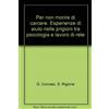 FrancoAngeli Per non morire di carcere. Esperienze di aiuto nelle prigioni tra psicologia e lavoro di rete