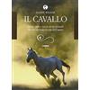 ACQUARI Il cavallo. Storia, mito e realtà di un animale che ha cambiato la vita dell'uomo