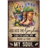 GLOBLELAND Targa in metallo vintage con scritta in lingua inglese And into the Garden I Go to Lose My Mind & Find My Soul, 12x8 Pollici, decorazione da parete per casa