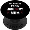 Personal Mothers Day Designs Robin I Love My Mum Carino Personale Festa della Mamma PopSockets PopGrip Adesivo