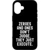 Tech Mindset Coding Logic Men Women Custodia per iPhone 16 Zero e quelli non giudicano semplicemente motivazionali