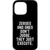 Tech Mindset Coding Logic Men Women Custodia per iPhone 14 Pro Max Zero e quelli non giudicano semplicemente motivazionali