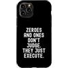 Tech Mindset Coding Logic Men Women Custodia per iPhone 11 Pro Zero e quelli non giudicano semplicemente motivazionali