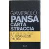 RIZZOLI NARRATIVA Carta straccia. Il potere inutile dei giornalisti italiani