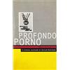 Stampa Alternativa Profondo porno. Il cinema scomodo di Gerard Damiano