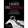 Il Punto PiemonteinBancarella I ponti del diavolo e altri luoghi misteriosi e infernali in Piemonte e Valle d'Aosta