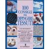 Il Castello 100 consigli per dipingere tessuti