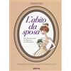 Armenia L'abito da sposa. Piccolo manuale di eleganza matrimoniale. Ediz. a colori