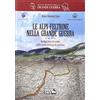 SULLE TRACCE DELLA GRANDE GUERRA Le alpi feltrine nella grande guerra. Da linea rossa di confine a linea gialla arretrata di resistenza
