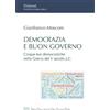 LED Edizioni Universitarie Democrazia e buon governo. Cinque tesi democratiche nella Grecia del V Secolo a.C.