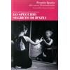 De Ferrari Lo specchio segreto di Ipazia. Donne nella drammaturgia contemporanea