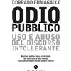 Castelvecchi Odio pubblico: Uso e abuso del discorso intollerante