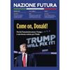Historica Edizioni Nazione futura. Rivista di approfondimento politico, economico e culturale. Come on, Donald! Perché l'amministrazione Trump è una buona notizia per l'Italia (Vol. 26)