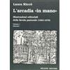 LA FENICE DEI TEATRI L'Arcadia «in mano». Illustrazioni editoriali della favola pastorale (1583-1678) vol. 1-2. Itinerari-Album