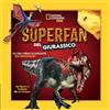 White Star Publishers Superfan del giurassico. Un libro pieno di curiosità sui dinosauri. Ediz. a colori