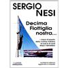 DOCUMENTI PER LA STORIA Decima flottiglia nostra... I mezzi d'assalto della marina italiana al sud e al nord dopo l'armistizio