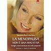 Edizioni Il Punto d'Incontro La menopausa non è una malattia. Consigli e rimedi naturali per una scelta consapevole