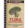 De Agostini Flora mediterranea. Conoscere, riconoscere e osservare tutte le piante mediterranee più diffuse