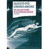 Stampa Alternativa Questo più umano amore