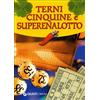 ASTROLOGIA E DIVINAZIONE Terni, cinquine e superenalotto. Il gioco, le tecniche, la cabala