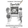 YOUCANPRINT SuperKids. Basi neurologiche della dislessia e contributo delle TIC nei processi riabilitativi, nell'apprendimento e nell'inclusione scolastica di soggetti con DSA