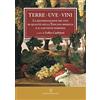 Edizioni Polistampa Terre uve vini. La denominazione dei vini di qualità nella Toscana medicea e il contesto europeo