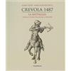 Silvana Crevola 1487. La battaglia. Ossola e Ticino tra ducali e invasori. Ediz. a colori