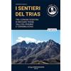 Altra Definizione I sentieri del Trias. Tra i comuni vicentini di Recoaro Terme, Valli del Pasubio e Torrebelvicino. Ediz. illustrata