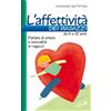 San Paolo Edizioni L'affettività dei ragazzi da 6 a 12 anni. Parlare di amore e sessualità ai ragazzi