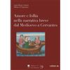 Ledizioni Amore e follia nella narrativa breve dal Medioevo a Cervantes