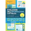 Editoriale Romani Evoluzione dell'informazione cattolica. Lezioni inedite di giornalismo e non solo