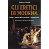 Mursia Gli eretici di Modena. Fede e potere alla metà del Cinquecento