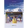 Arca Dorothea Wierer. Dall'Olimpo del Biathlon all'Olimpo della vita