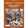 Rossato Guerriglia e contro guerriglia. Un bilancio militare della Resistenza (1943-1945)