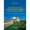 Macchione Editore Il grande atlante castellano del Verbano e del Canton Ticino. Storia, curiosità e misteri dalla Preistoria al Rinascimento