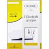 TRA CUORI E PICCHE I giochi di gruppo. Tecniche di base. Con gadget