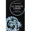 Edizioni Mediterranee Lo spirito libero. Riflessioni di un saggio cinese