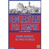 Edizioni della Sera Cagliaritani per sempre. Viaggio emozionale nel cuore di Cagliari
